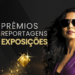 Prêmios, Reportagens e Exposições